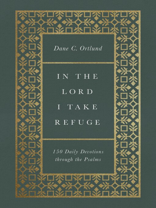Title details for In the Lord I Take Refuge by Dane Ortlund - Available